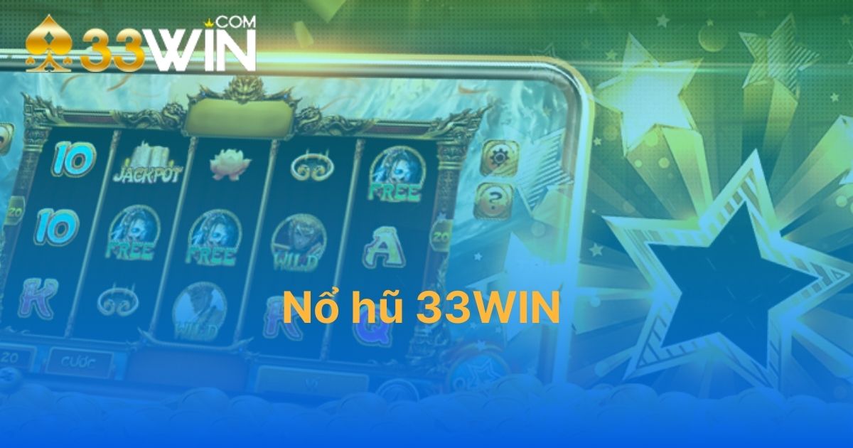 Nổ hũ 33WIN