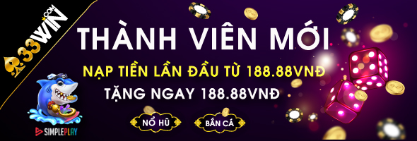 Thưởng nạp lần đầu: Thưởng 100%, nạp 188.88K tặng 188.88K cực đã