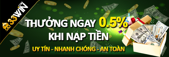 Thưởng nạp tiền: Tặng 0.5% chiết khấu cho mỗi lần nạp tiền