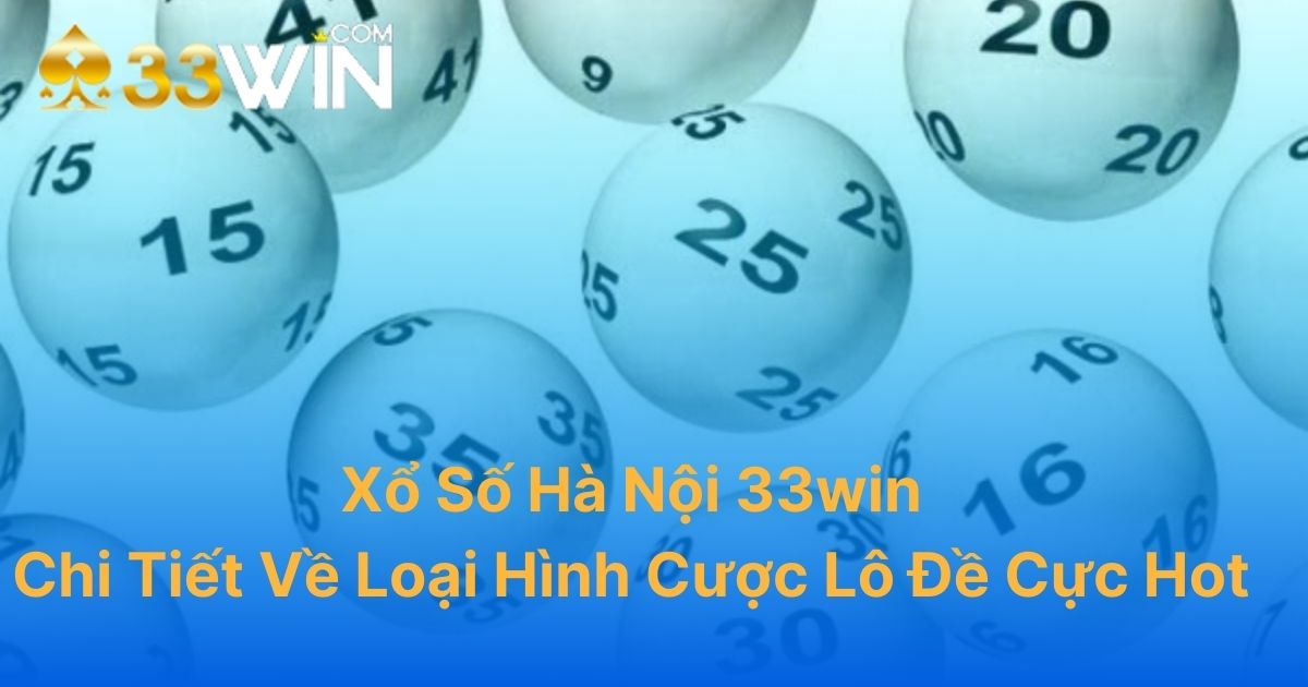 Xổ Số Hà Nội 33Win